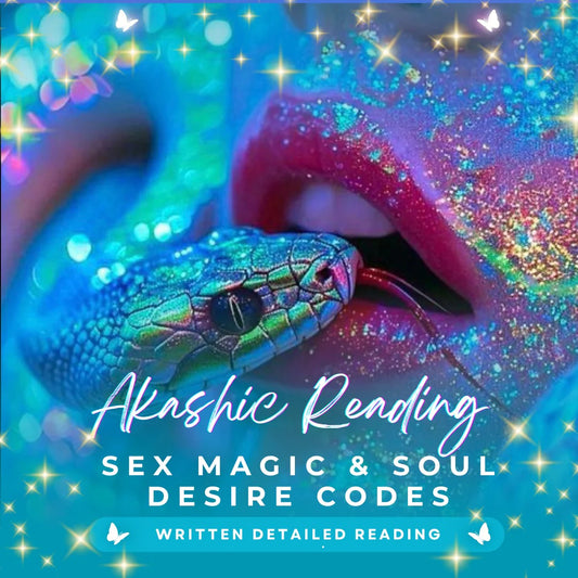 Akashic Reading: Sex Magic & Soul Desire Codes