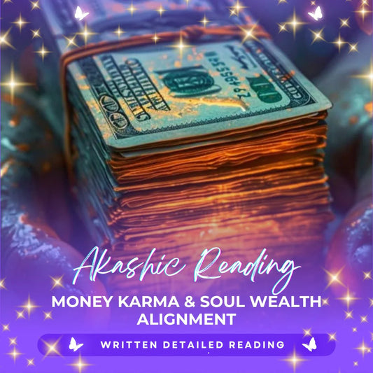 Akashic Reading: Money Karma & Soul Wealth Alignment