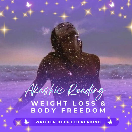 Akashic Reading: Weight Loss & Body Freedom