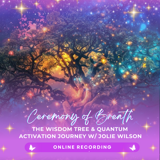 Ceremony of Breathwork & The Wisdom Tree Quantum Activation with Jolie | Online Recording