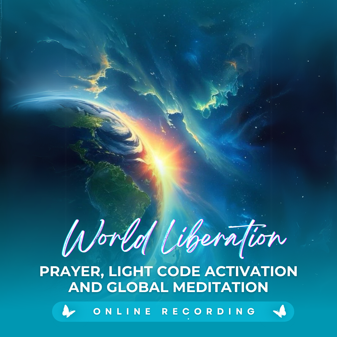 World Liberation | Prayer, Light Code Activation and Global Meditation | Online Recording