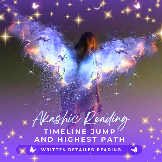 Timeline Jump & Highest Path Akashic Reading - Written Detailed Reading