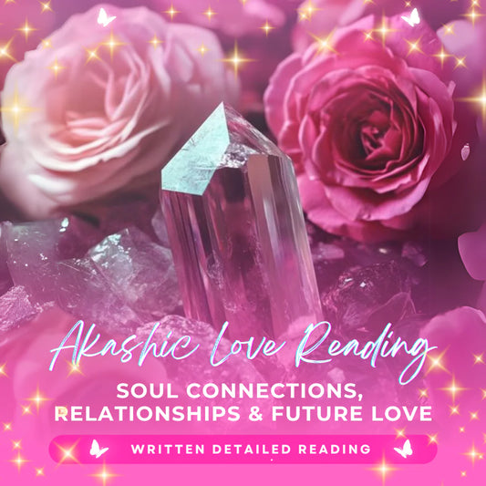 Akashic Love Reading | Soul Connections, Relationships & Future Love - Written Detailed Reading
