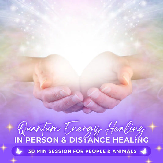 Quantum Energy Healing | 30 Min Session In Person OR Distance Healing
