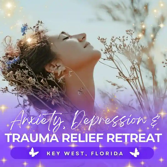 Anxiety. Depression & Trauma Relief Retreat | Key West Florida