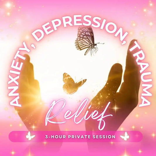 Relief 3 Hour Online Private Session - Anxiety, Depression, Trauma Relief