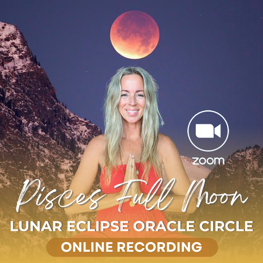 PISCES FULL MOON LUNAR ECLIPSE ORACLE CIRCLE