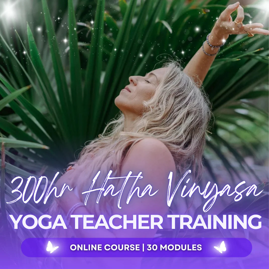 300 Hour Hatha Vinyasa Yoga Teacher Training | Online Course