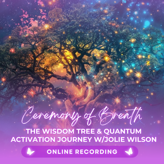 Ceremony of Breathwork & The Wisdom Tree Quantum Activation with Jolie | Online Recording
